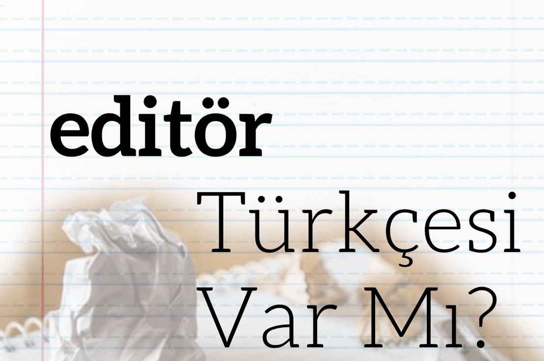 Türkçesi Var Mı: Editör