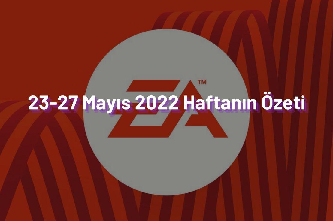 23-27 Mayıs 2022 Haftanın Özeti ✍️