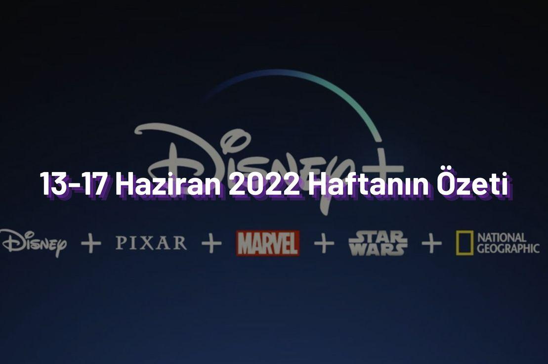 13-17 Haziran 2022 Haftanın Özeti ✍️