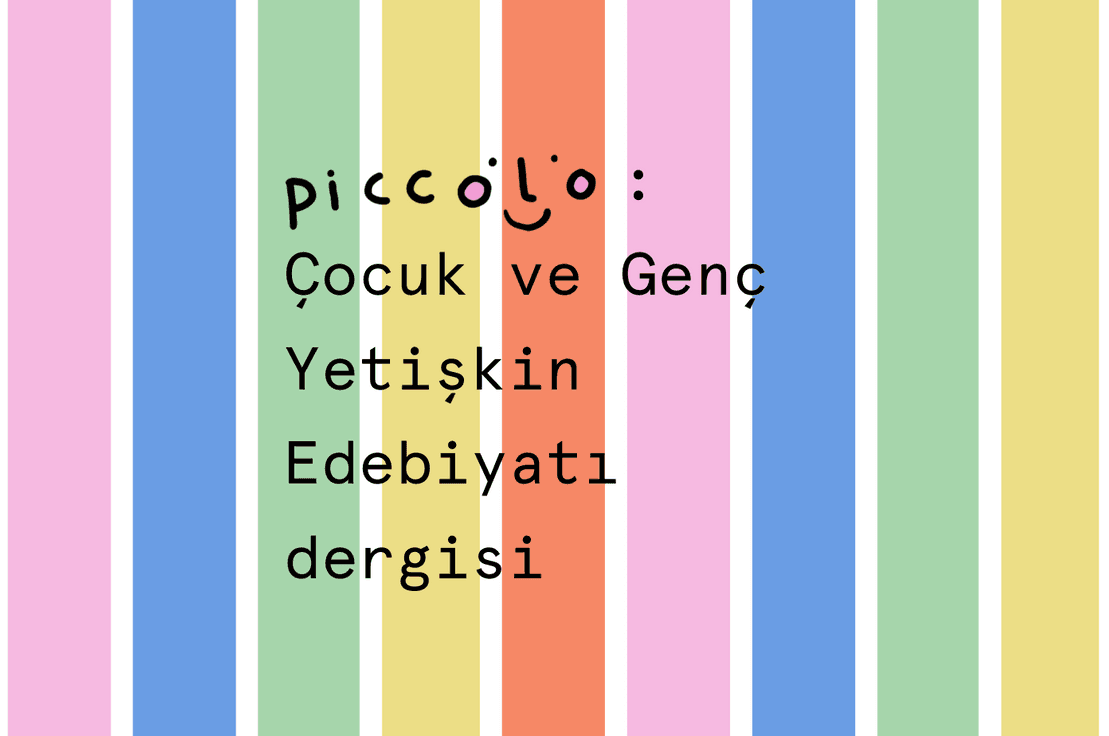 🌈 Çocuk ve Genç Yetişkin Edebiyatı dergisi: Piccolo