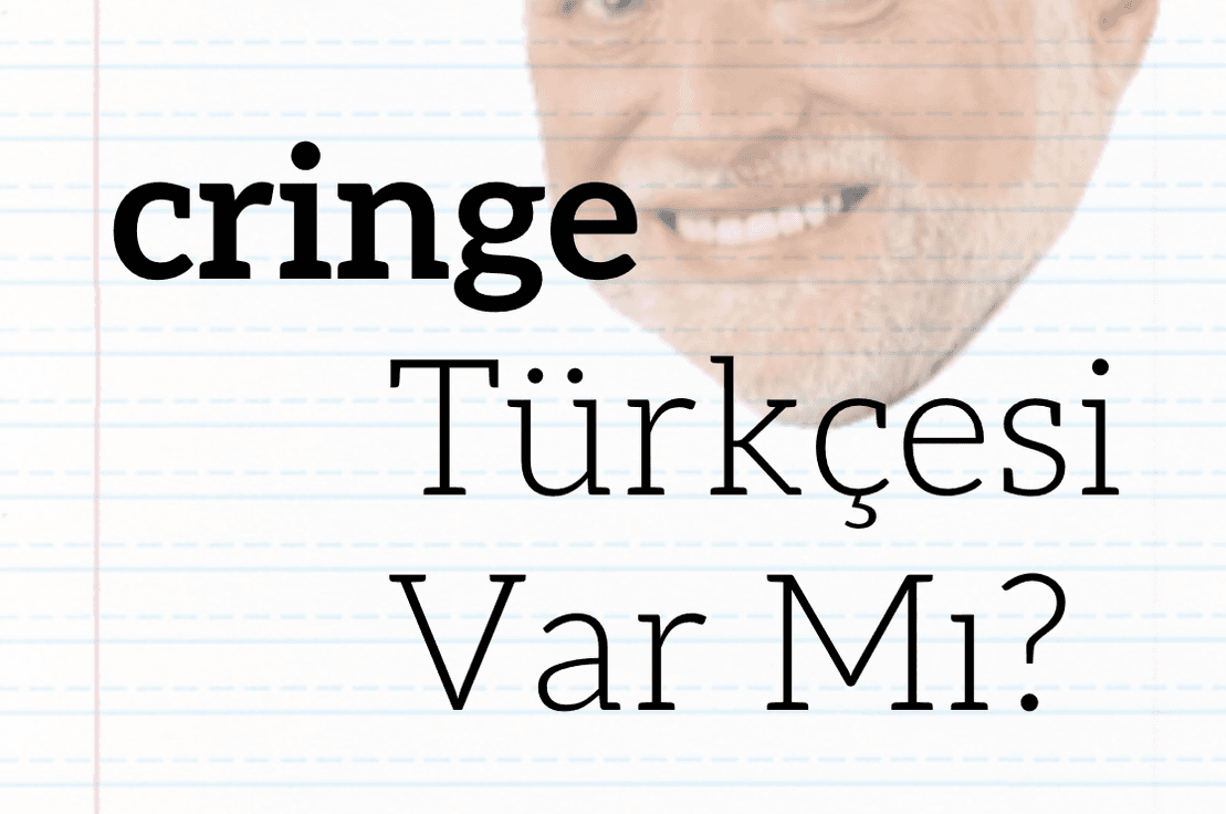 Türkçesi Var Mı: Cringe