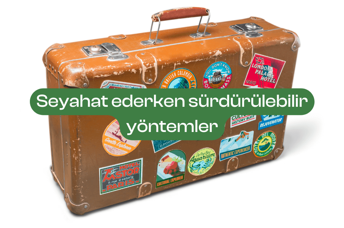 Seyahat ederken sürdürülebilir yöntemler