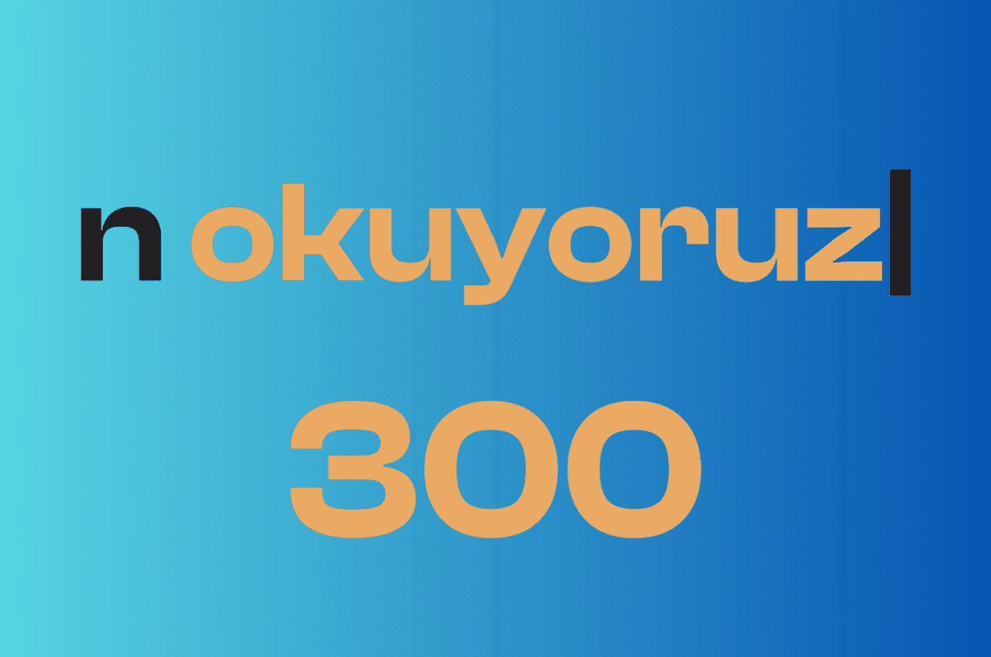 🥳 300. Sayı Özel Soru & Cevap
