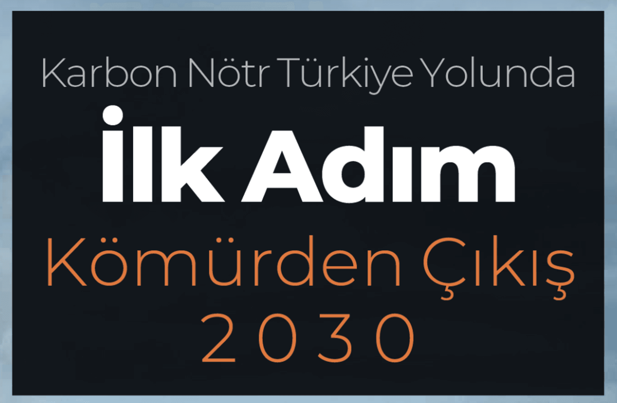 İlk adım, kömürden çıkış