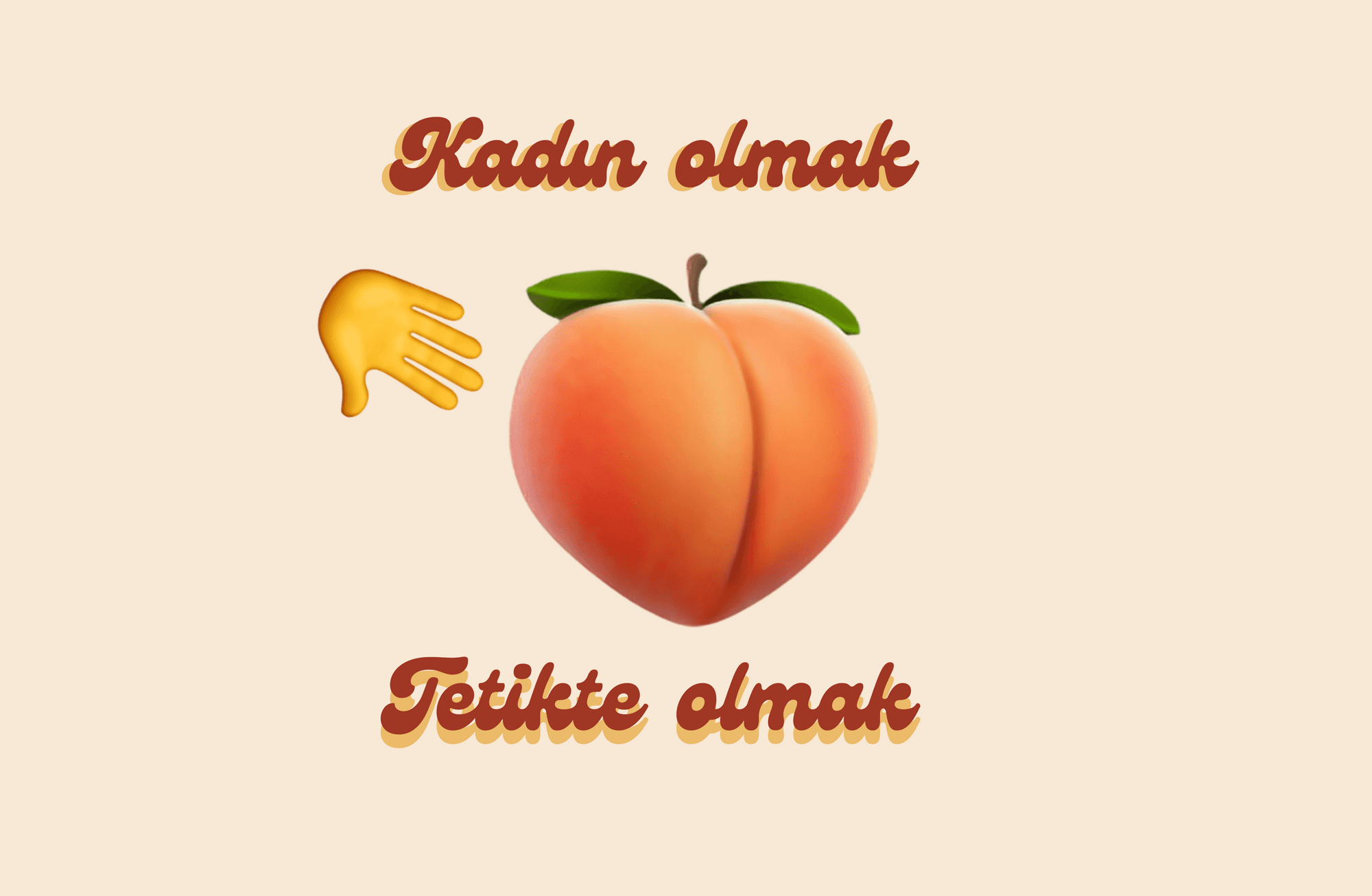 Kadın olmak, her daim tetikte olmak