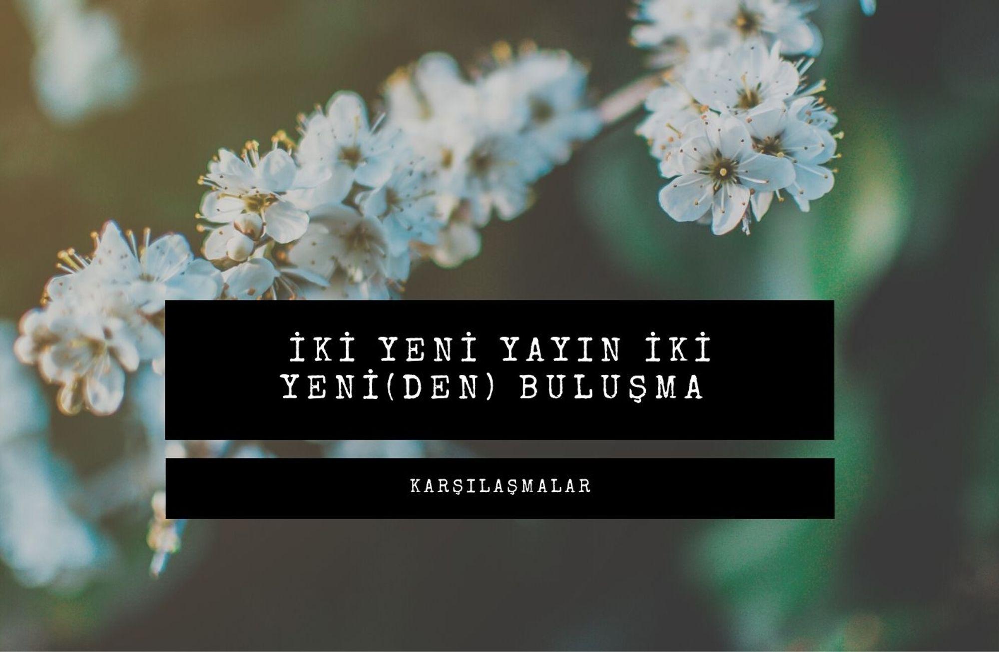 İki Yeni Yayın İki Yeni(den) Buluşma 