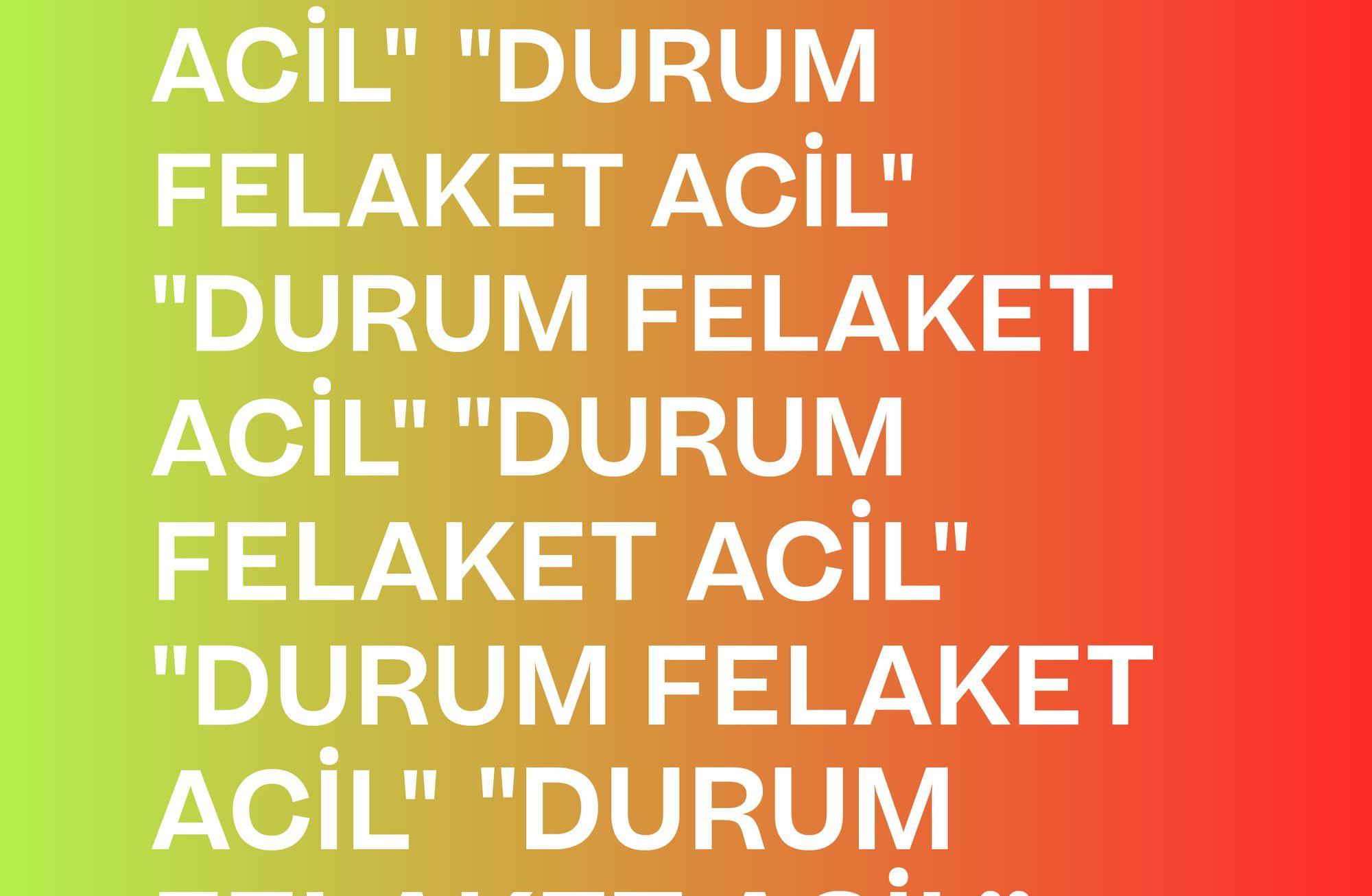 DURUM FELAKET ACİL 