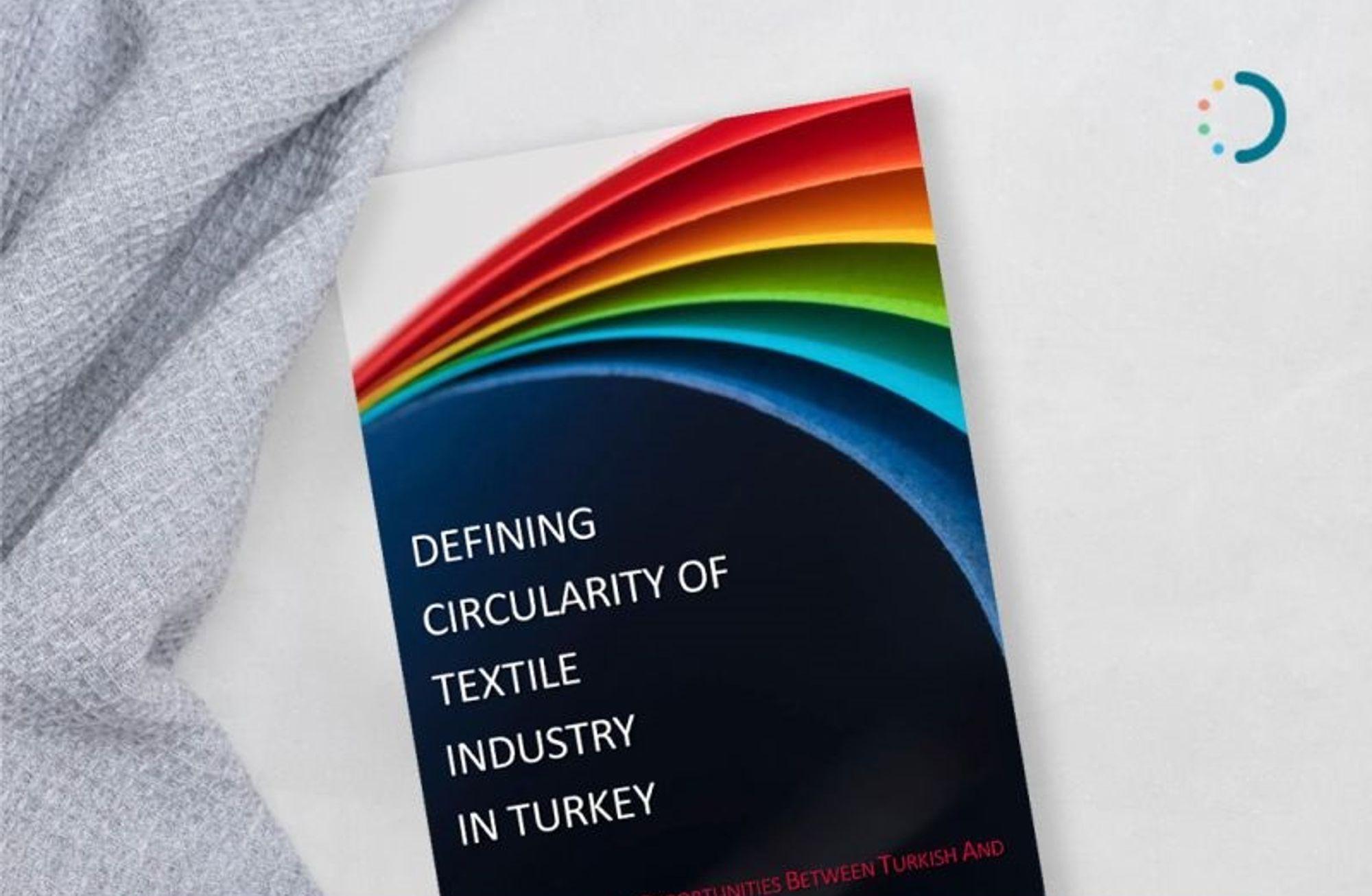 ‘Türkiye’de Tekstil Sektörünün Döngüselliğini Tanımlama’ Raporu