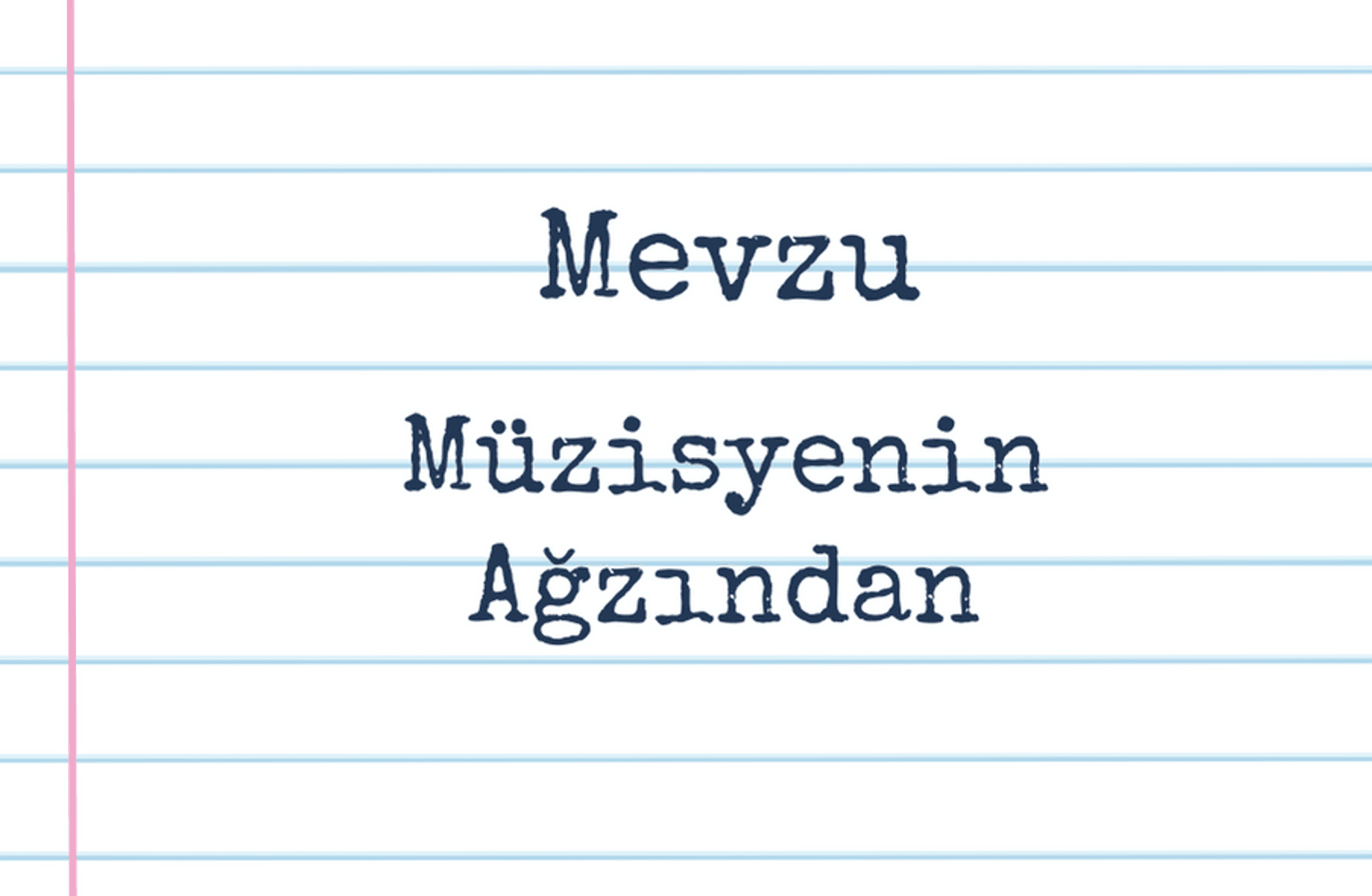 Müzisyenin Ağzından Röportaj Serisine Devamla Bilginin Paylaşımına Dair
