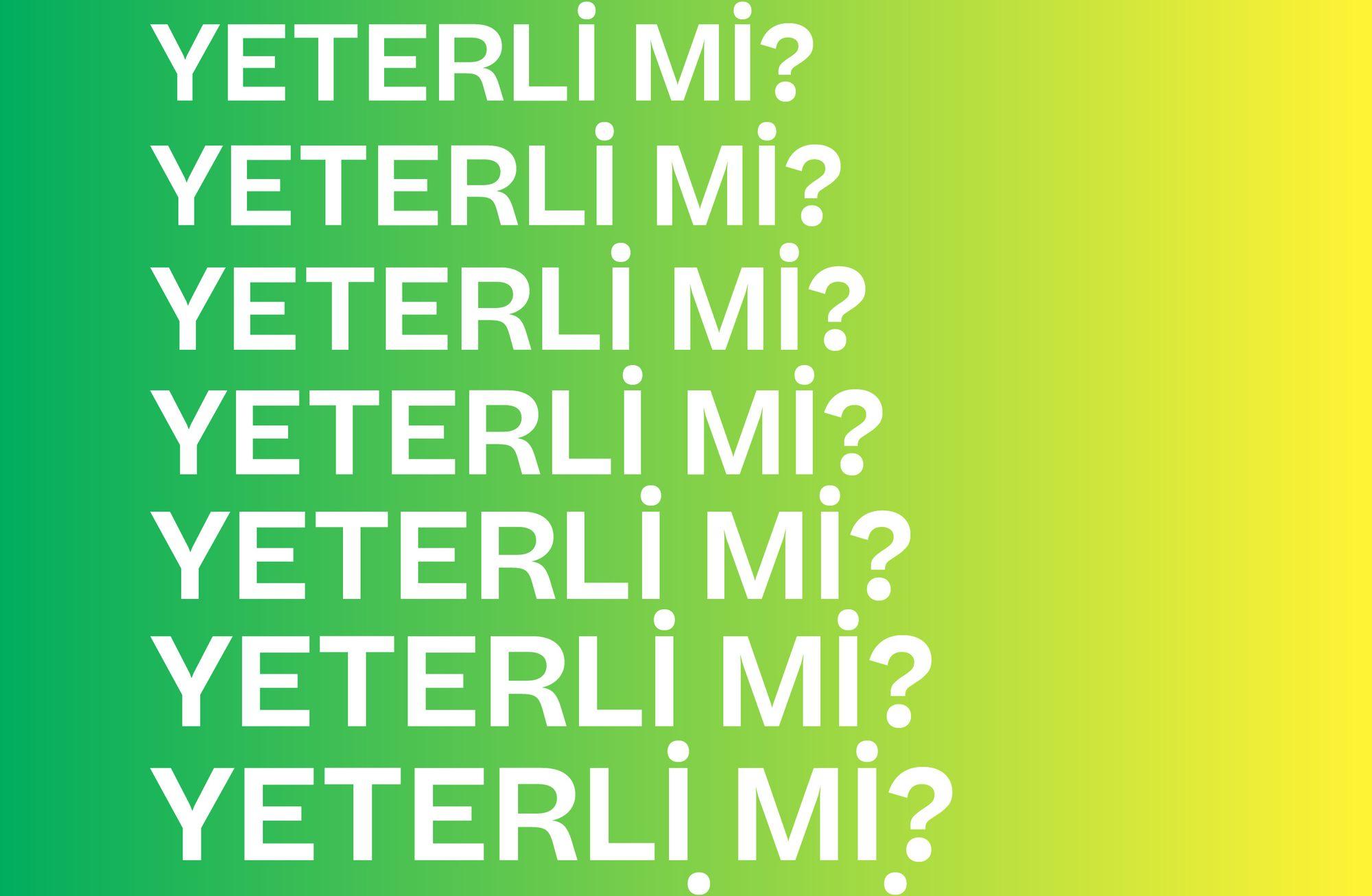 YETERLİ Mİ?