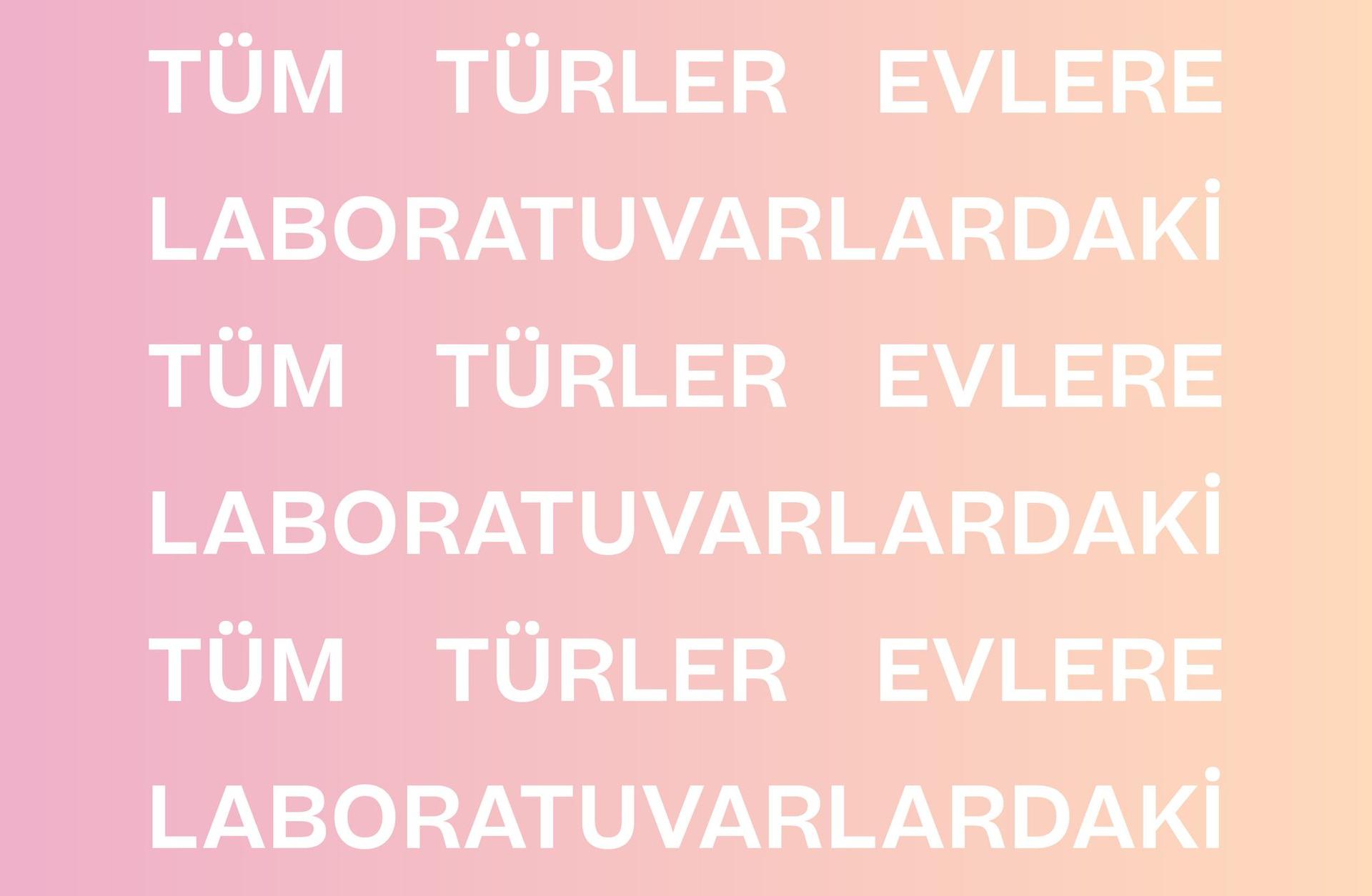 LABORATUVARLARDAKİ TÜM TÜRLER EVLERE