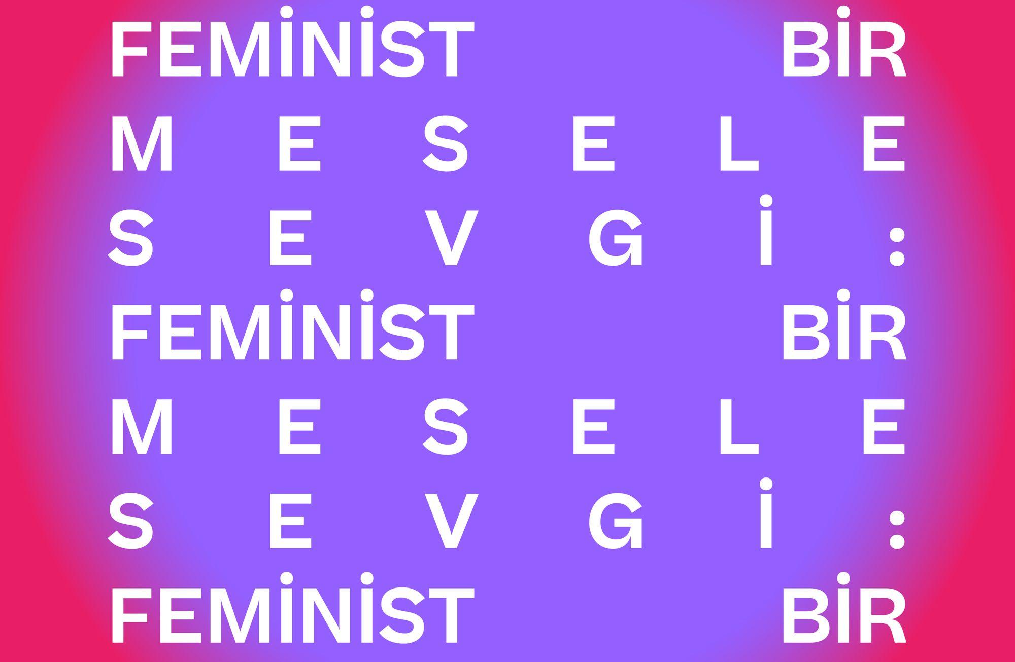 SEVGİ: FEMİNİST BİR MESELE