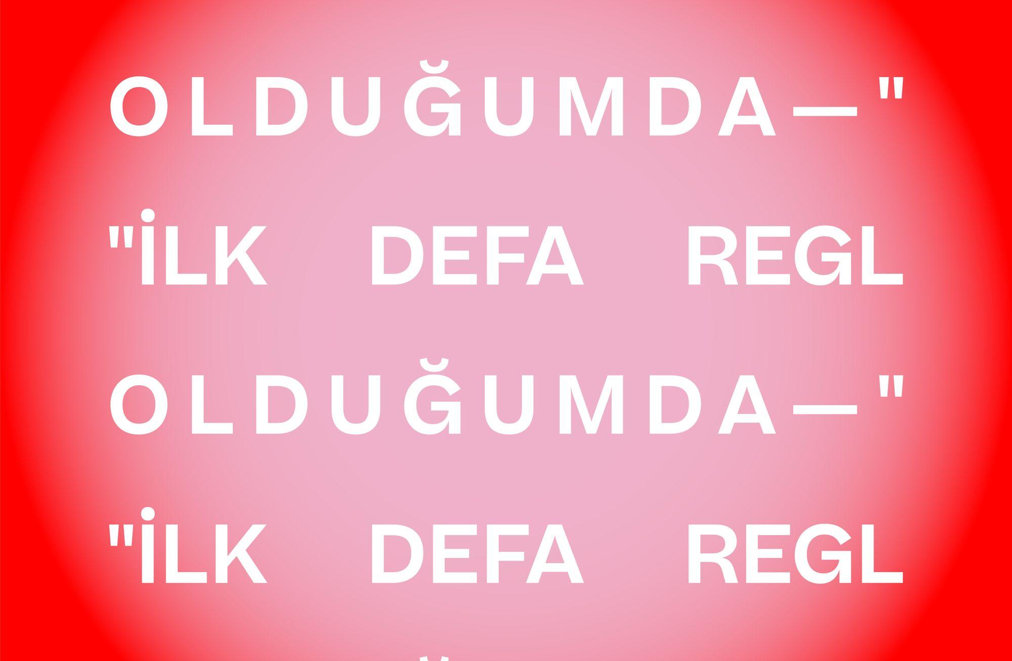 "İLK DEFA REGL OLDUĞUMDA—"