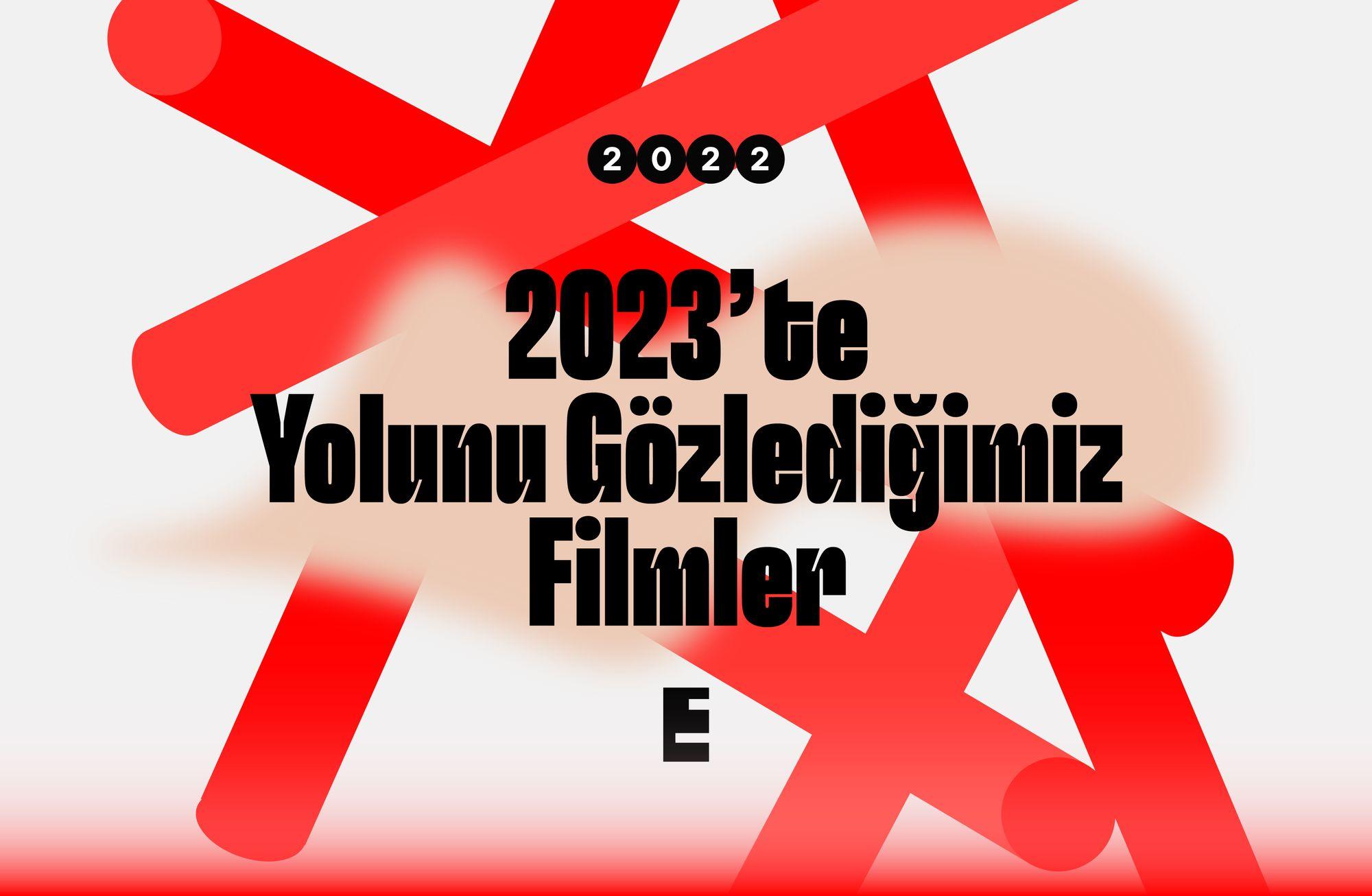2023’te yolunu gözlediğimiz filmler