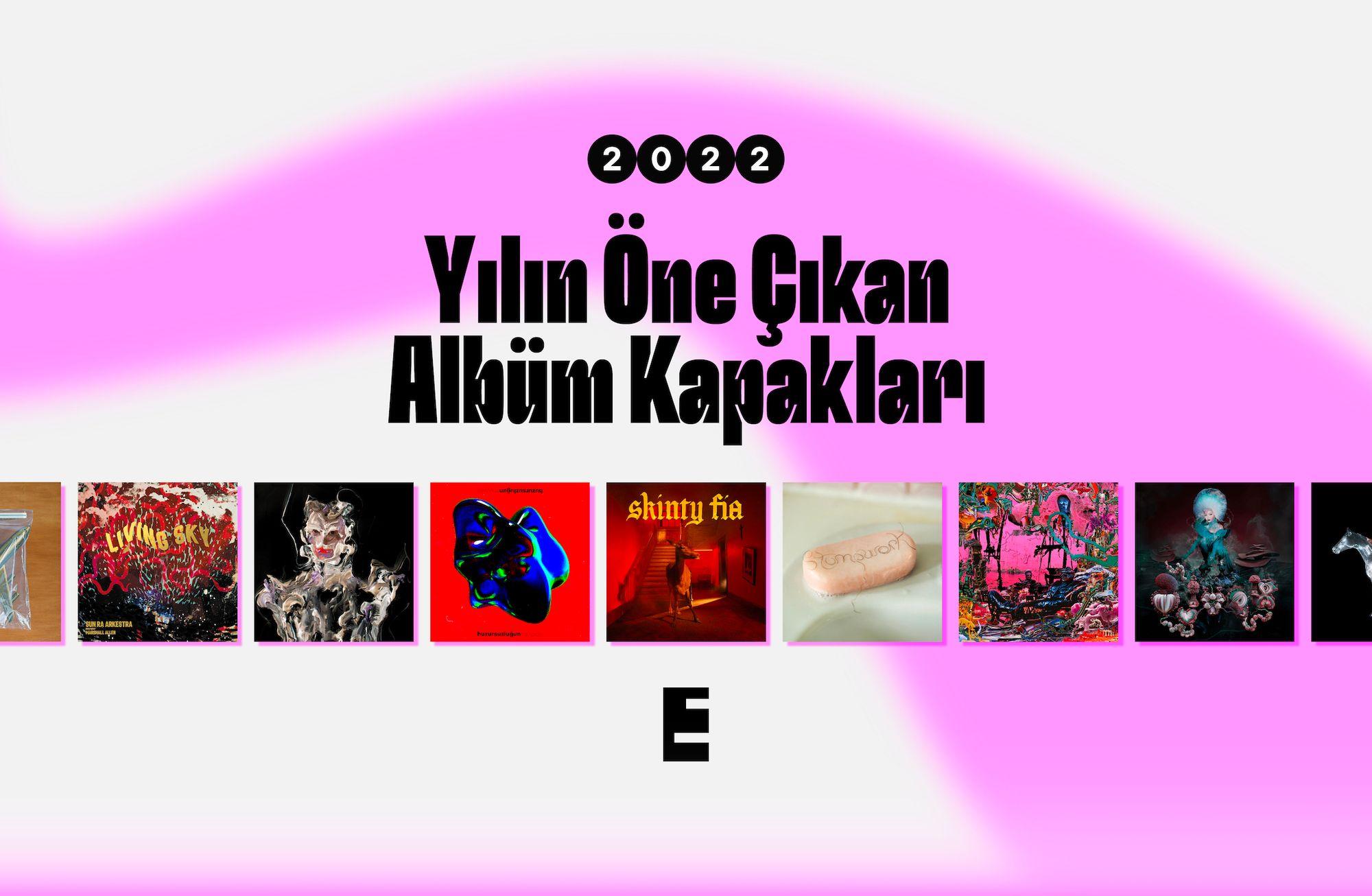 2022’de zihnimize kazınan albüm kapakları