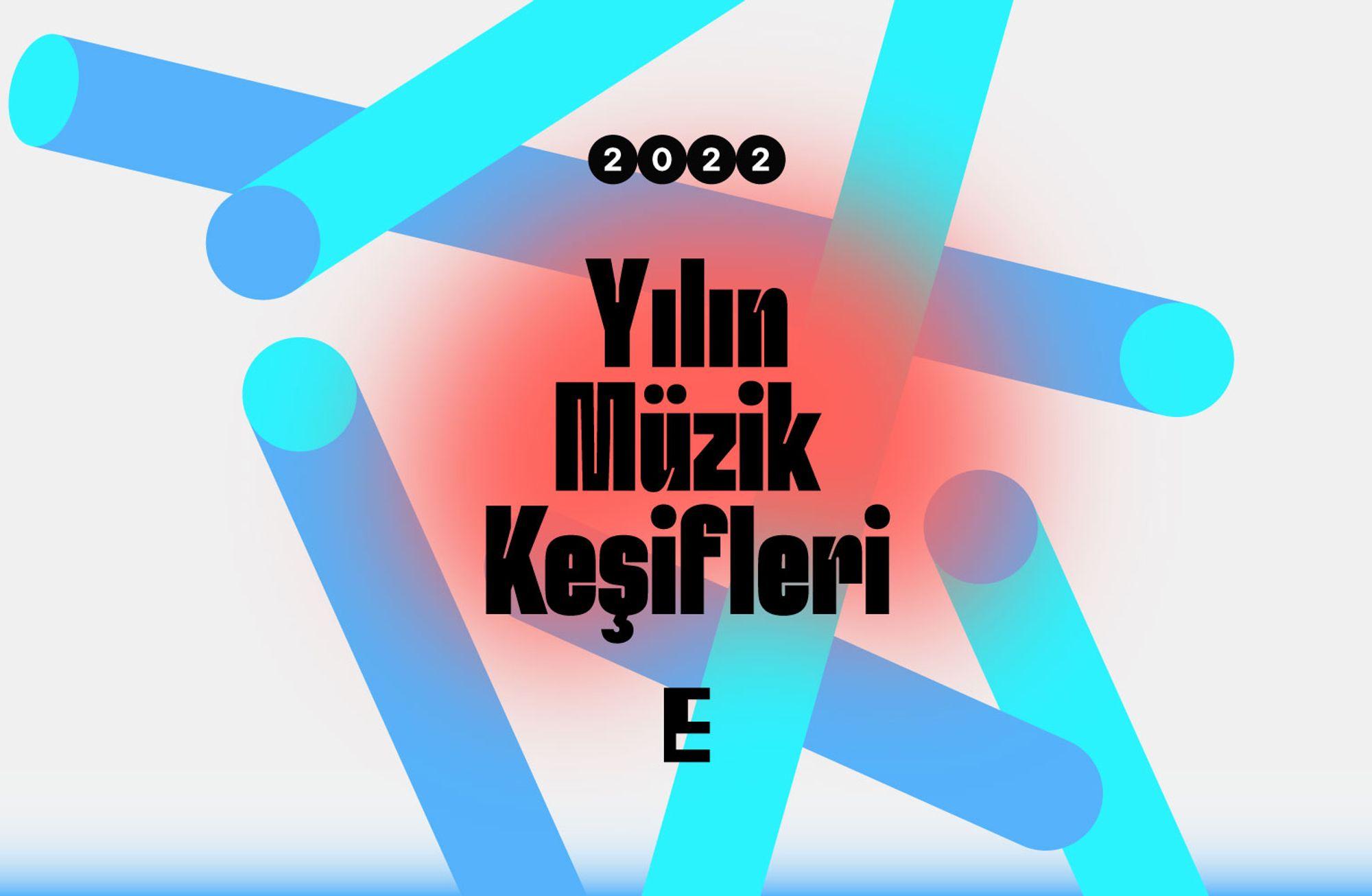 2022 yılının müzik keşifleri
