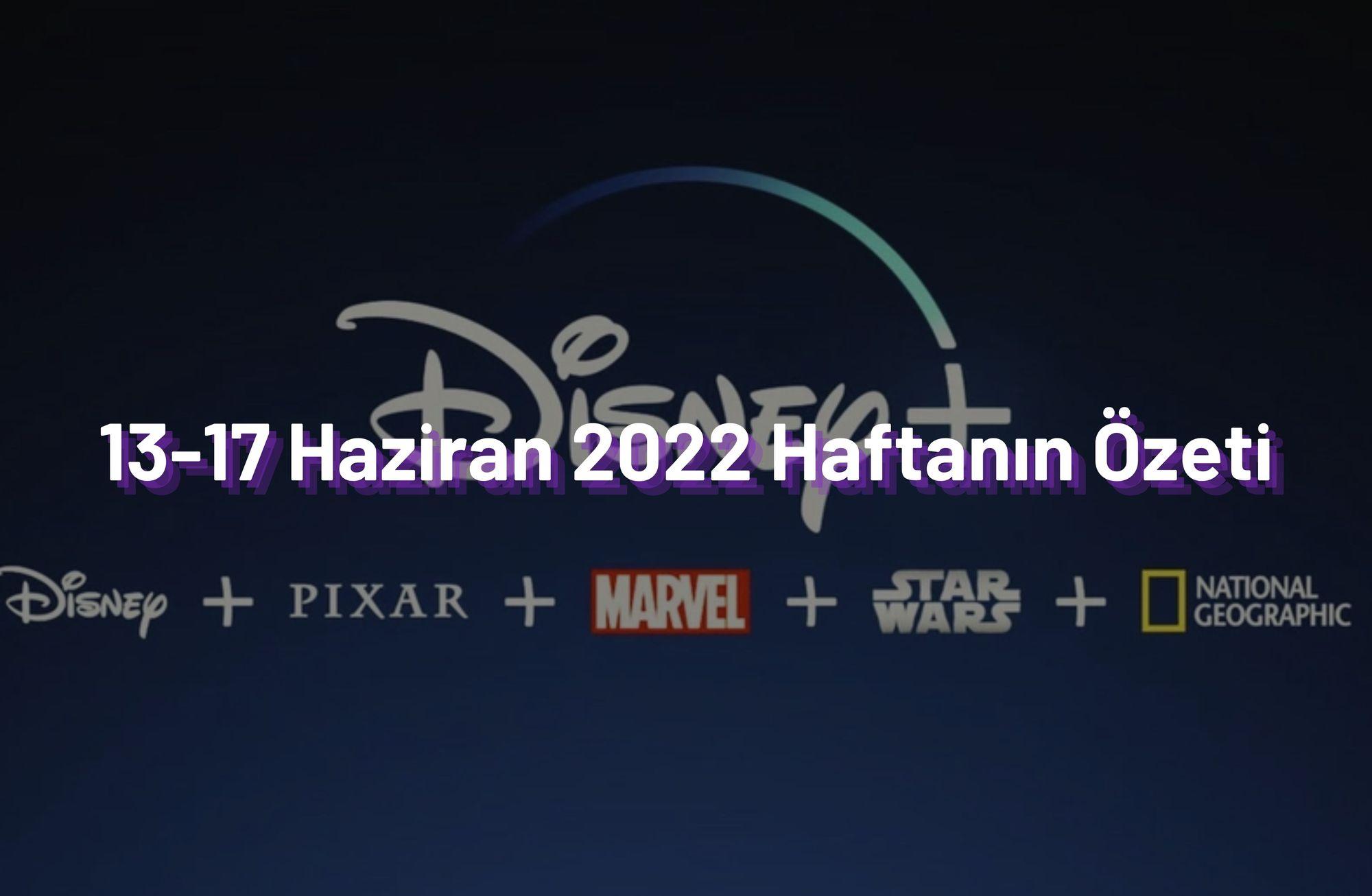 13-17 Haziran 2022 Haftanın Öne Çıkan Haberleri