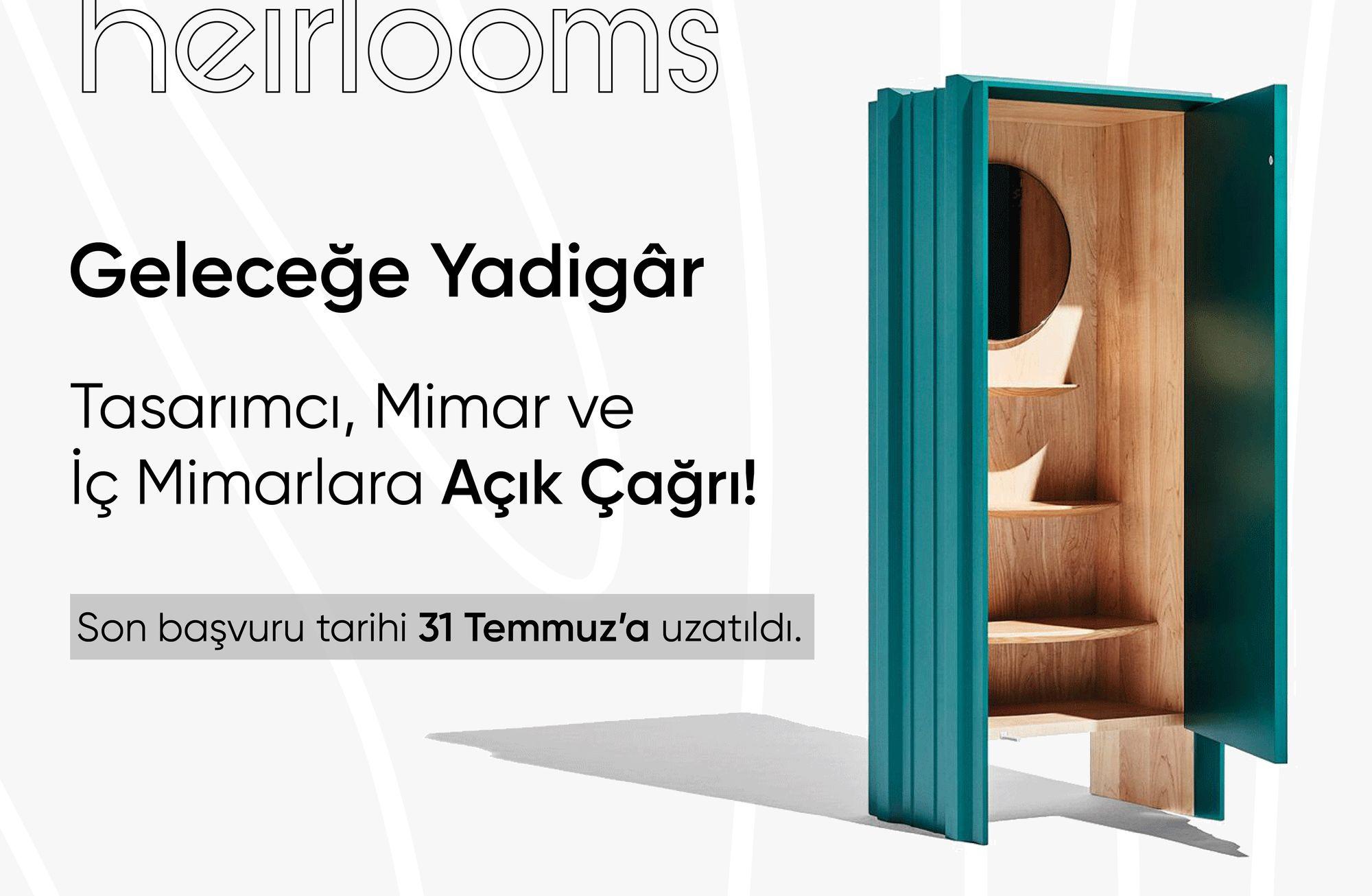 Açık Çağrı: ‘Future Heirlooms | Geleceğe Yadigâr’ için son başvuru tarihi 31 Temmuz'a uzatıldı!