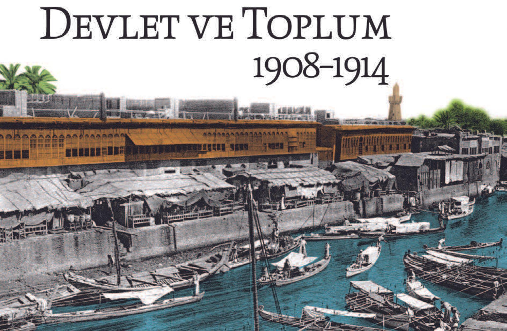 Osmanlı Basra’sında Devlet ve Toplum, 1908-1914