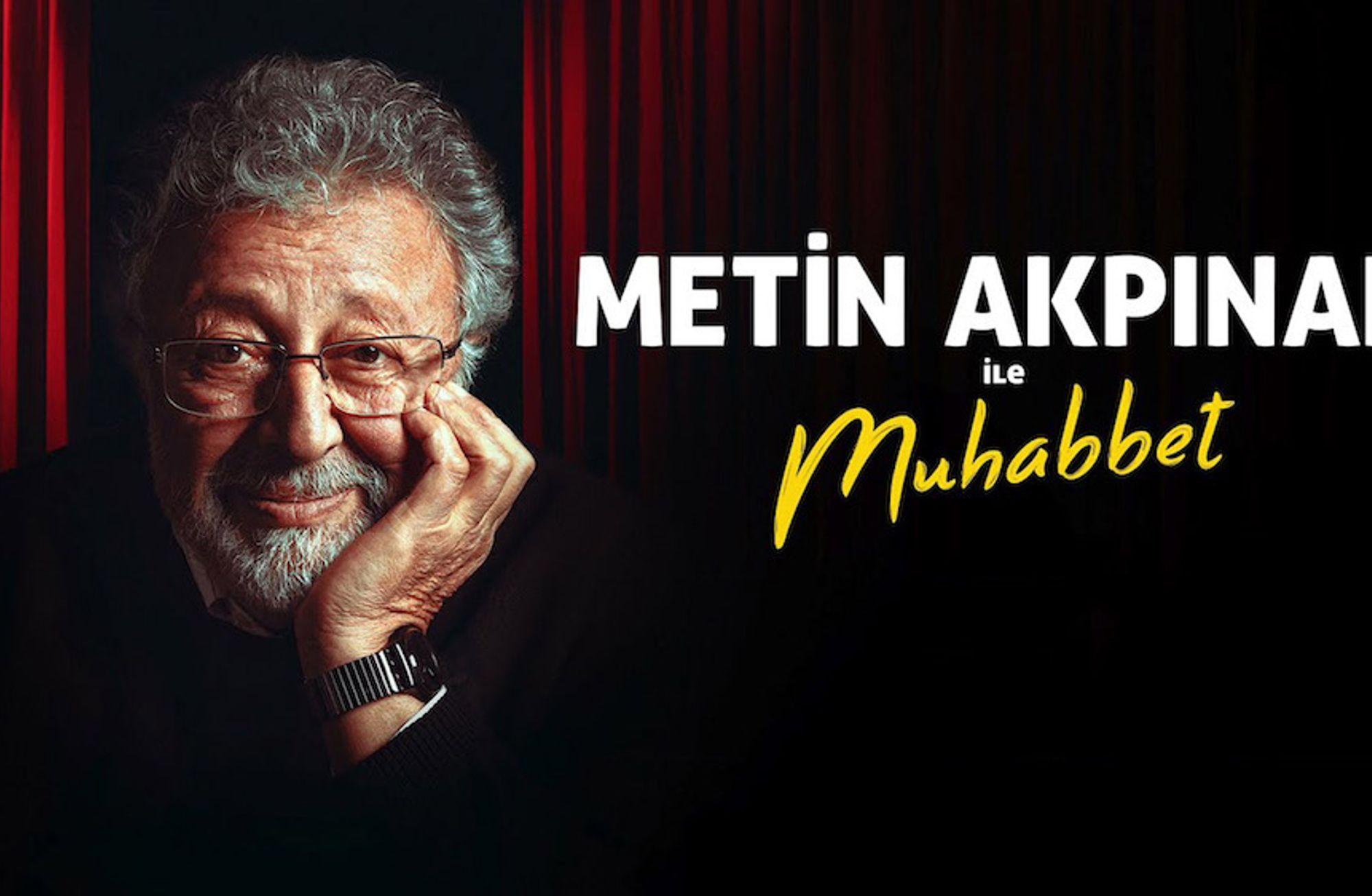 Metin Akpınar ile Muhabbet