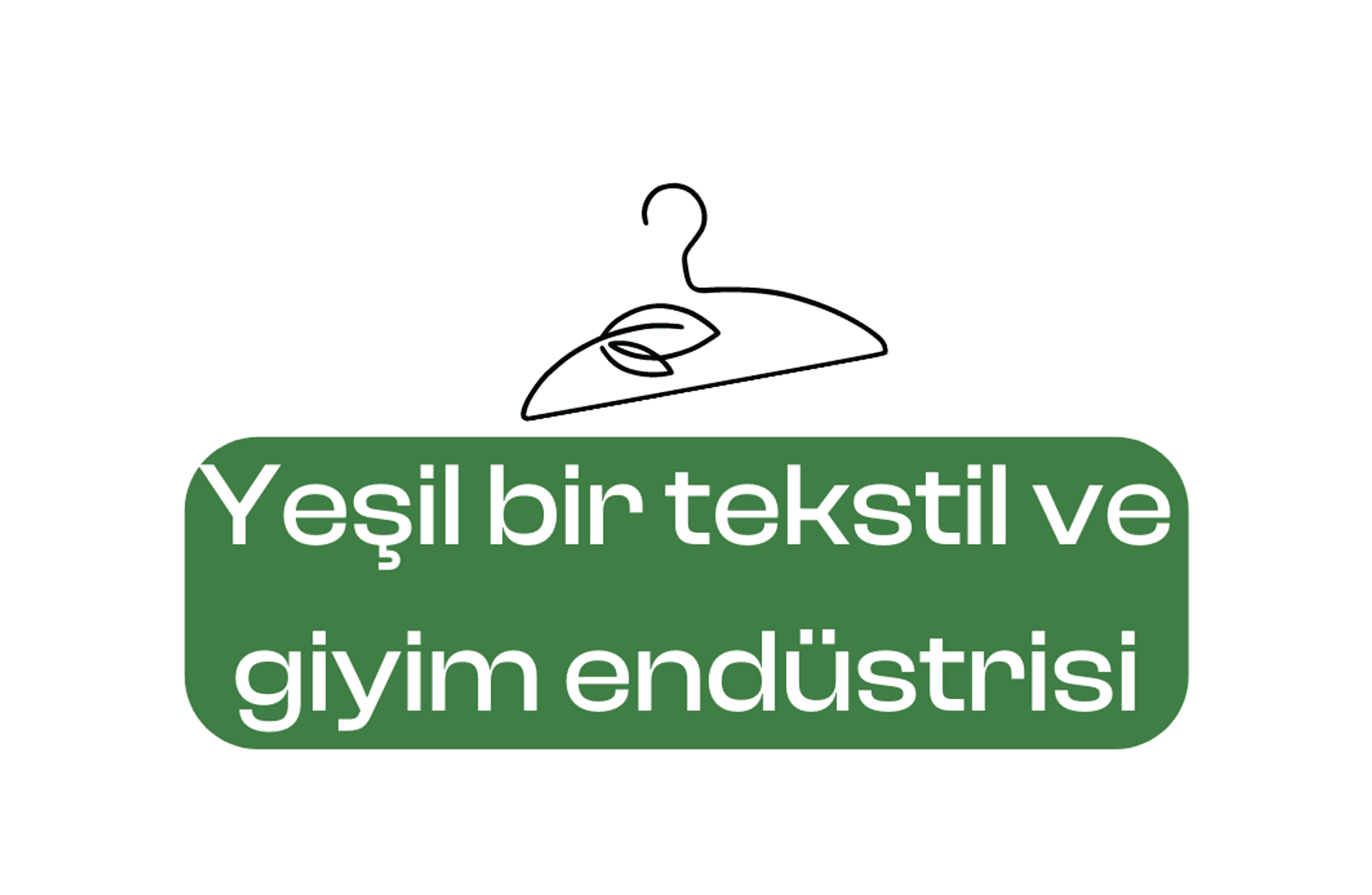 Daha yeşil bir tekstil ve giyim endüstrisine doğru