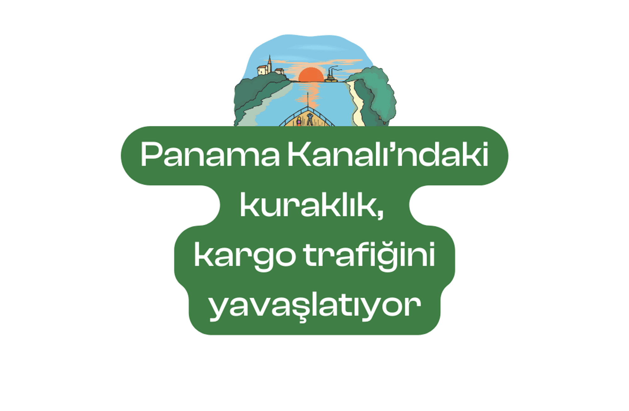 Panama Kanalı’ndaki kuraklık, kargo trafiğini yavaşlatıyor