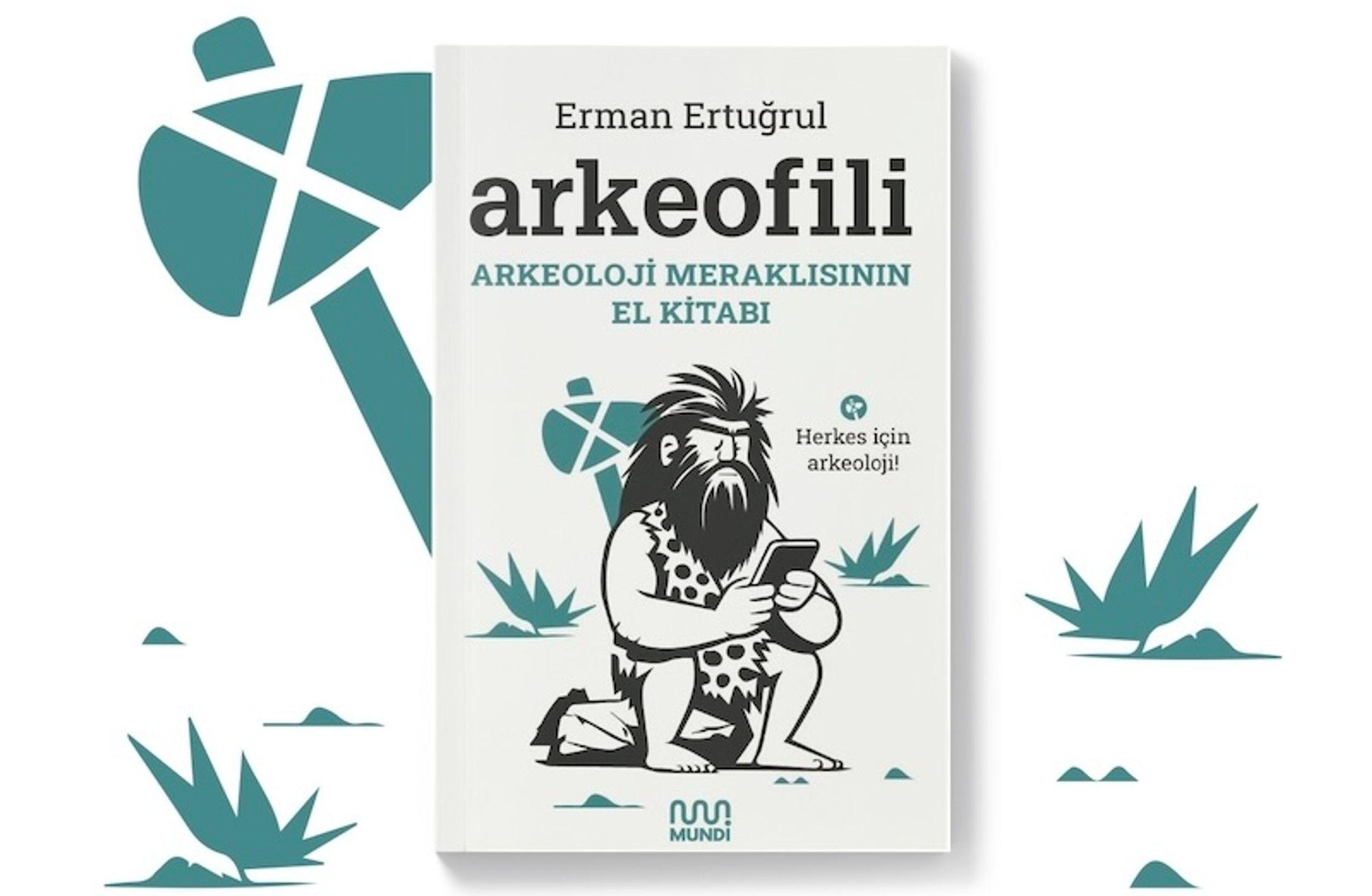 Erman Ertuğrul'la Arkeofili: 'Arkeoloji uzaylılar olmadan da ilginç'