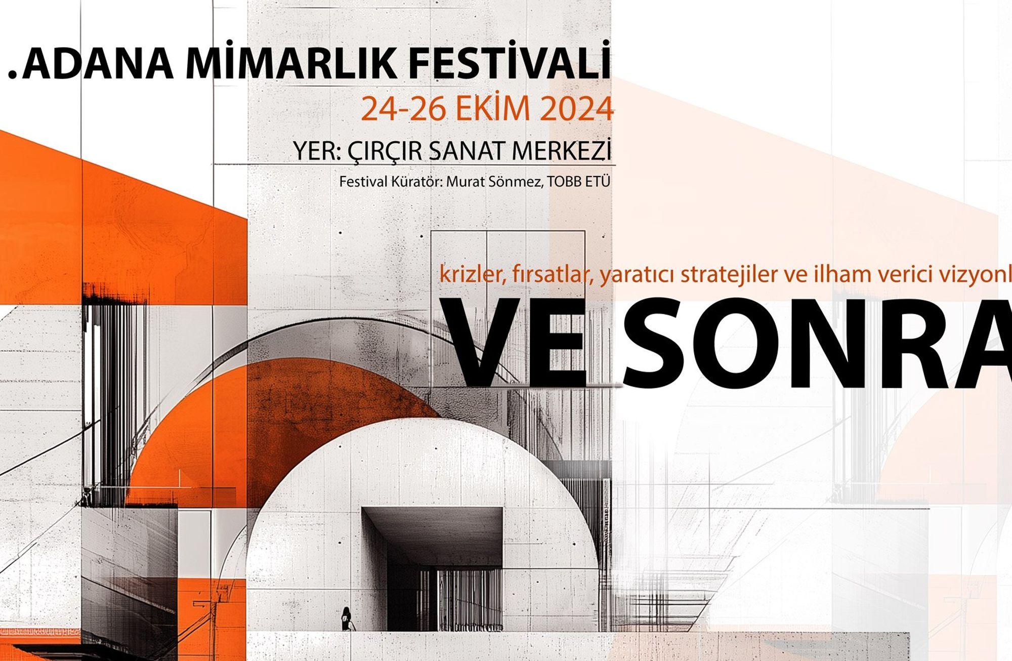 Açık Mimarlık'ta bu hafta: Adana Mimarlık Festivali