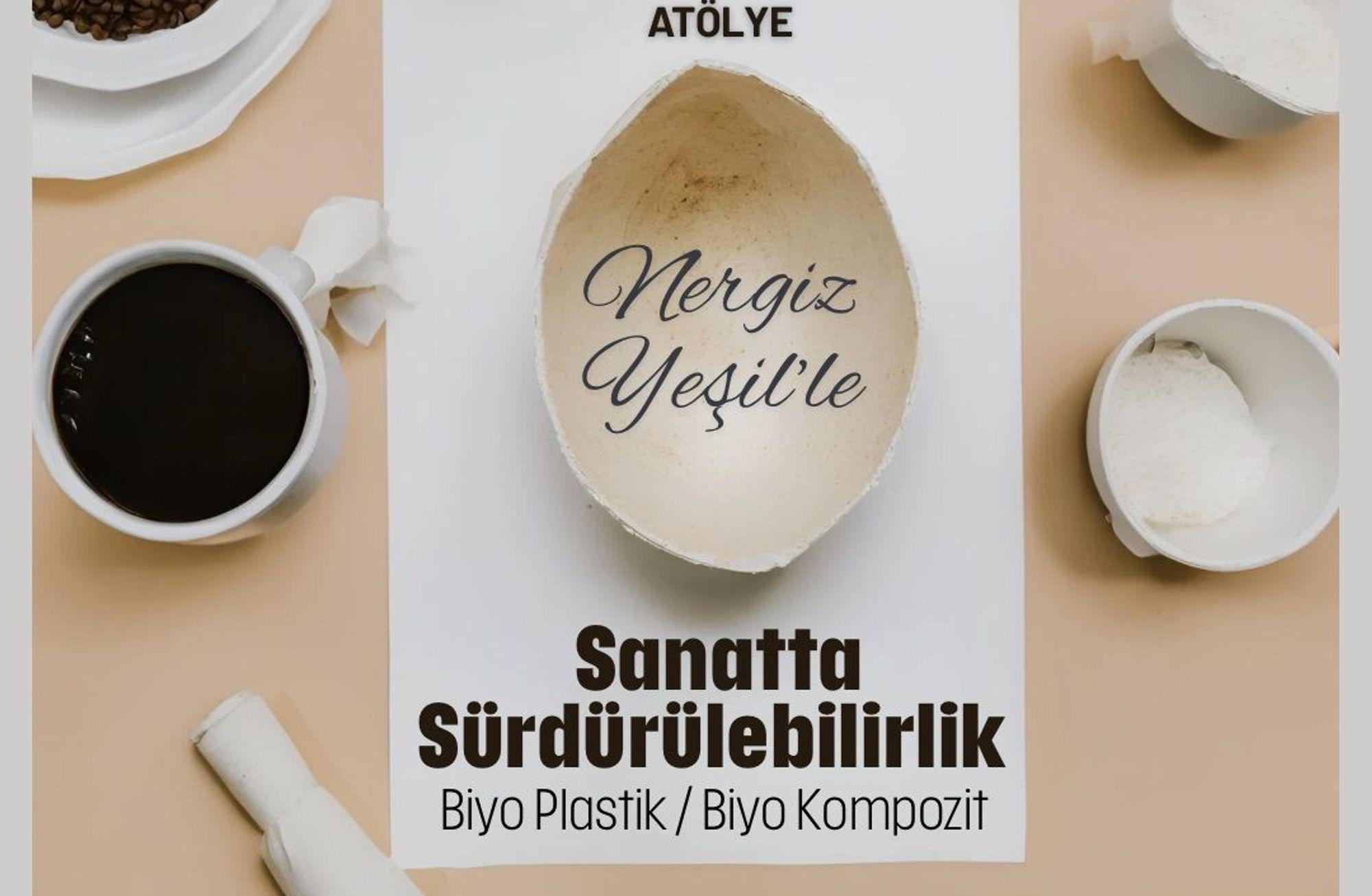 Nergiz Yeşil ile Sürdürülebilir Sanat