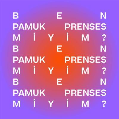 BEN PAMUK PRENSES MİYİM?