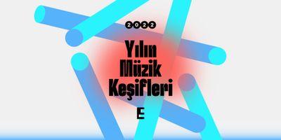 2022 yılının müzik keşifleri