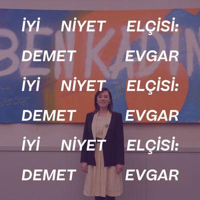 İYİ NİYET ELÇİSİ: DEMET EVGAR