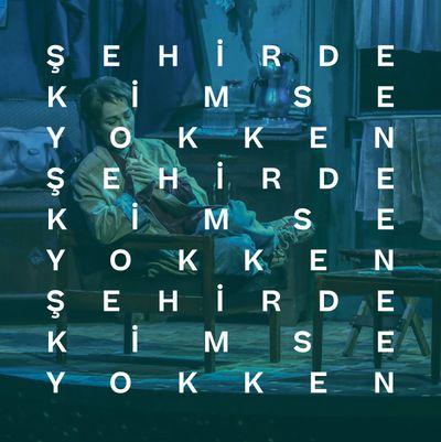 ŞEHİRDE KİMSE YOKKEN
