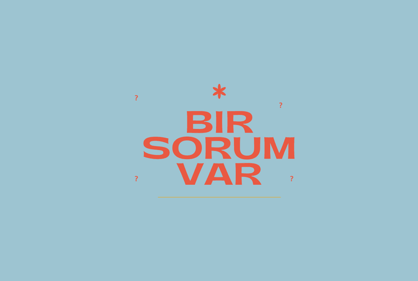 Bir sorum var!