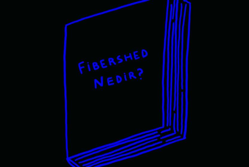 FIBERSHED: ENDÜSTRİYEL DEVRİM MÜMKÜN MÜ?