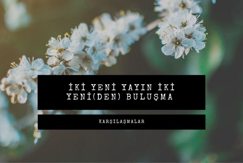 İki Yeni Yayın İki Yeni(den) Buluşma 