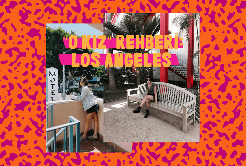 O Kız™️: Los Angeles rehberi