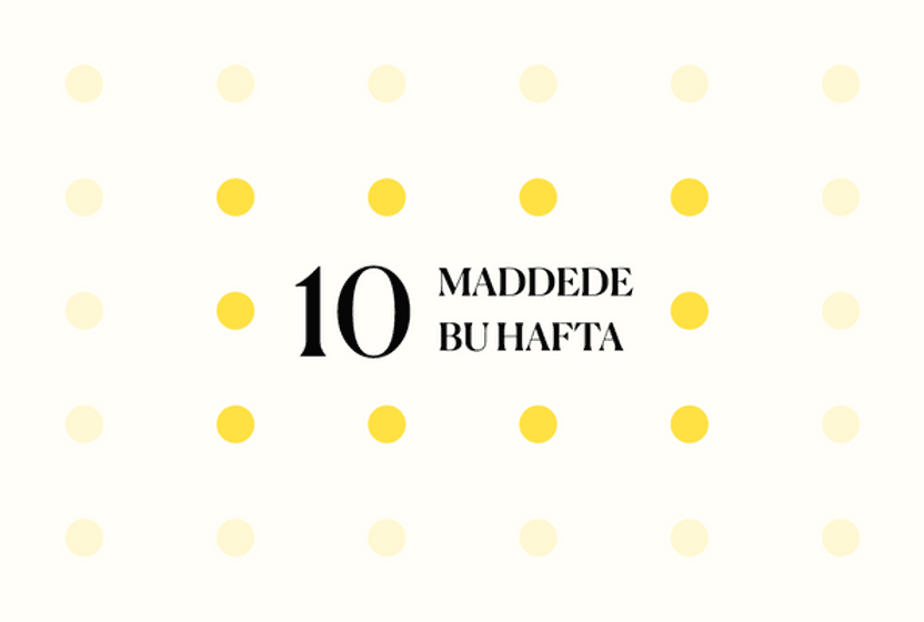 10-maddede-bu-hafta-85