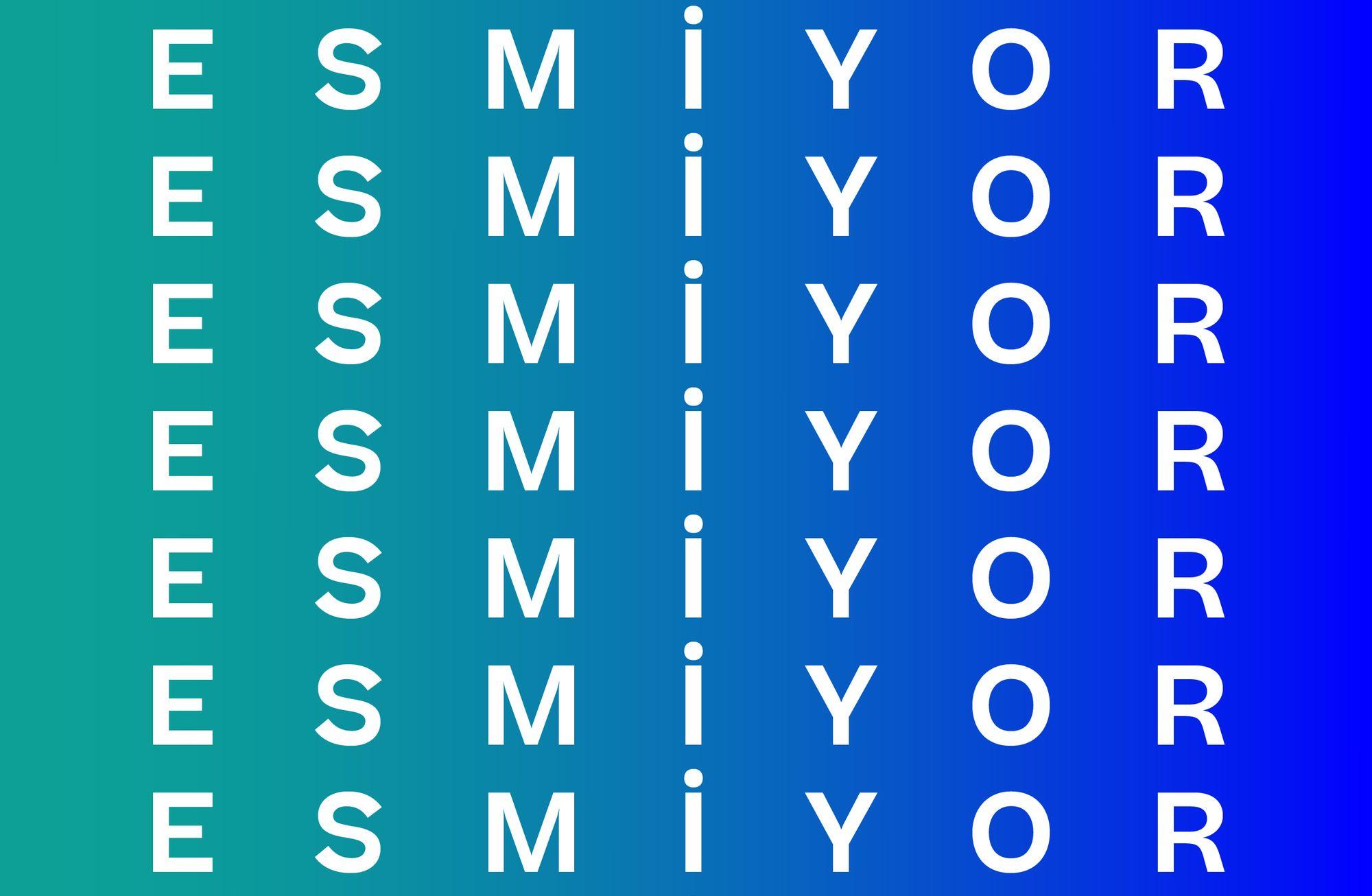 ESMİYOR