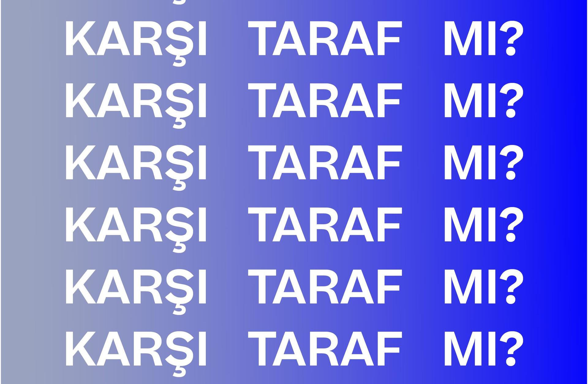 KARŞI TARAF MI?