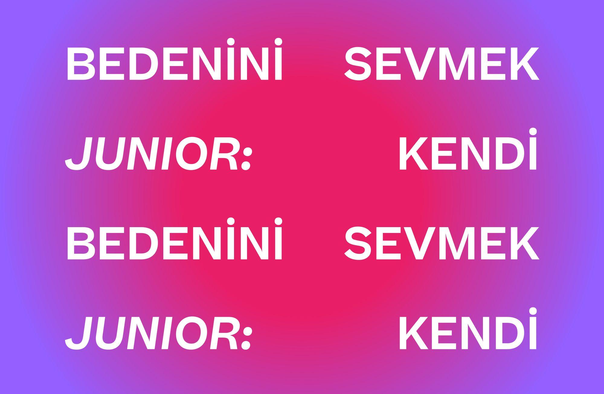 JUNIOR: KENDİ BEDENİNİ SEVMEK