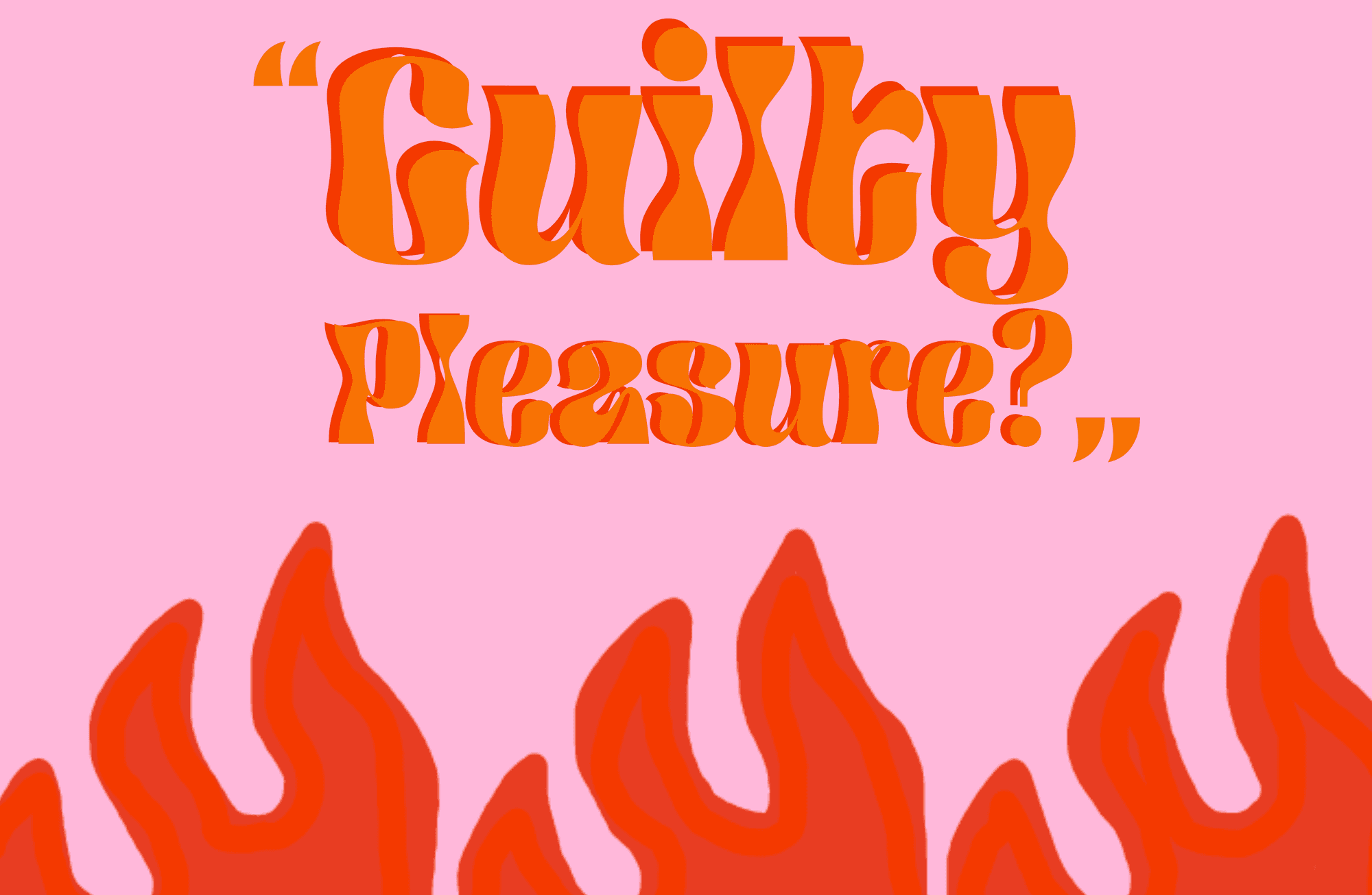 Guilty Pleasure: Eğlenmek suç mu?