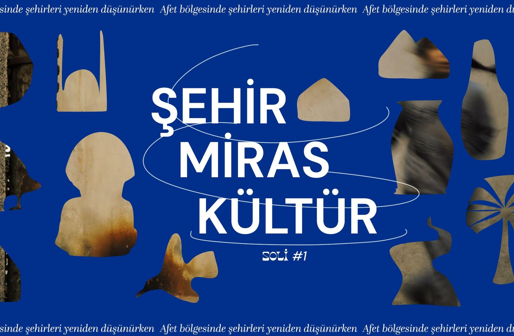 #1: Afet bölgesinde kültürü koruma ve şehirleri yeniden inşa etme