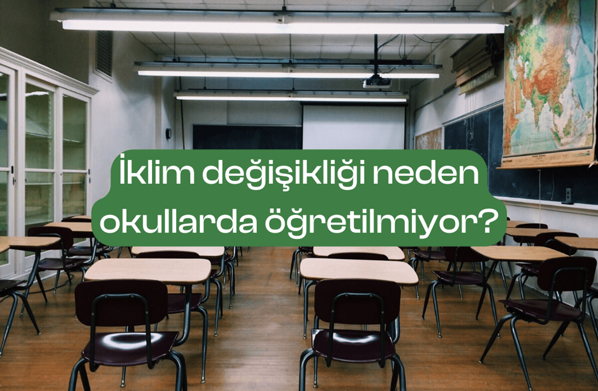 İklim değişikliği neden okullarda öğretilmiyor?