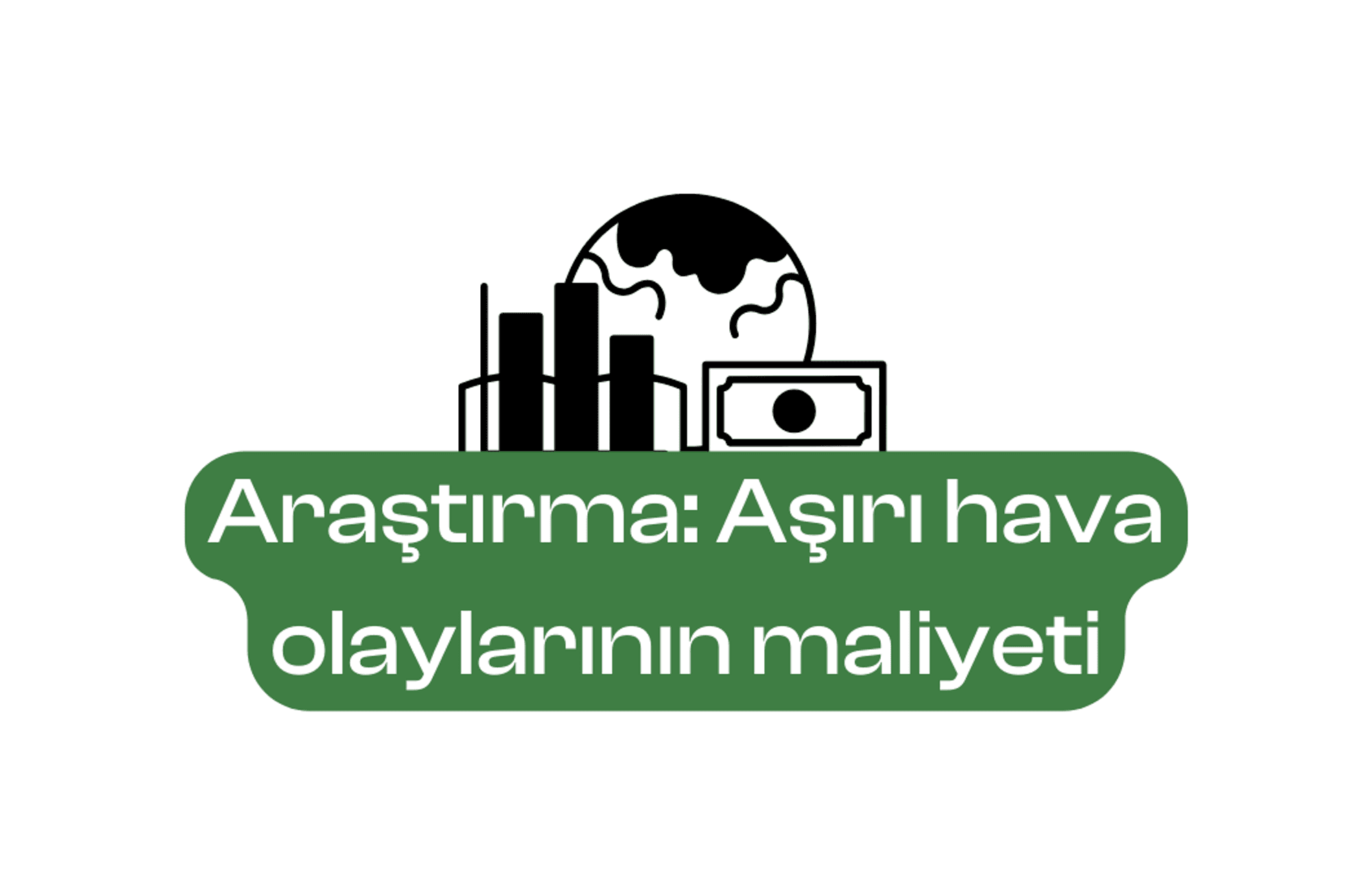 Araştırma: Aşırı hava olaylarının maliyeti