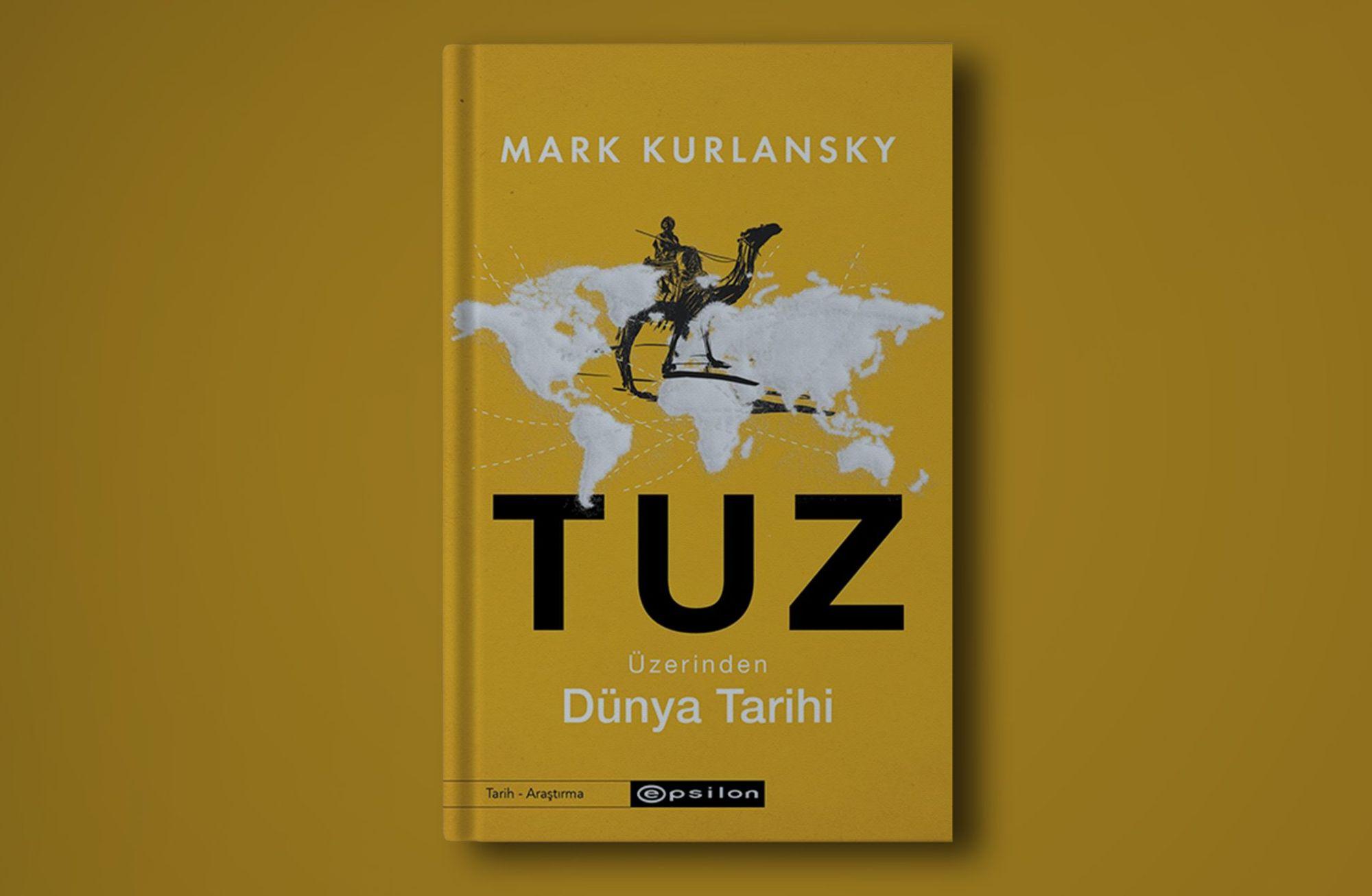 Ne onunla ne onsuz: Tuz üzerinden dünya tarihi