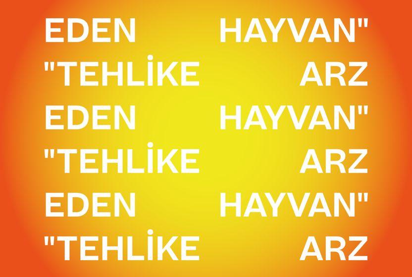 "TEHLİKE ARZ EDEN HAYVAN"