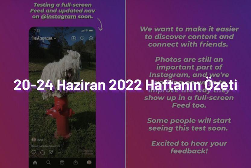 20-24 Haziran 2022 Haftanın Öne Çıkan Haberleri